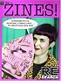 ZINES! Volume One: Incendiary Interviews with Independent Publishers (Zines!)