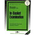 In-Basket Examination: Test Preparation Study Guide, Questions and Answers (General Aptitude and Abilities Series) by