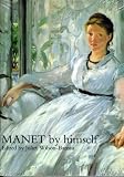 Manet by Himself Manet by Himself