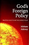 God's Foreign Policy: Practical Ways to Help the World's Poor