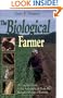 The Biological Farmer: A Complete Guide to the Sustainable & Profitable Biological System of Farming