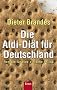 Die Aldi-Di�t f�r Deutschland: Rezepte f�r eine einfache Politik