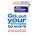 Go, Put Your Strengths to Work: Six Powerful Steps to Achieve Outstanding Performance