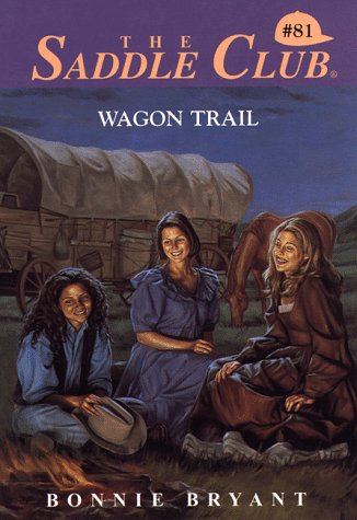 Wagon Trail (Saddle Club, No. 81)