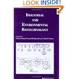 Industrial and Environmental Biotechnology by N. Ahmed