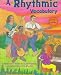 A Rhythmic Vocabulary: A Musician's Guide to Understanding and Improvising With Rhythm