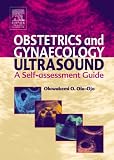 Obstetrics and Gynaecology Ultrasound: A Self-Assessment Guide