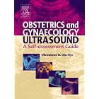 Obstetric and Gynaecological Ultrasound: A Self Assessment Guide by Oluwakemi O. Ola-Ojo MSc GDU BSc DCR