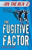 The Fugitive Factor (On the Run)