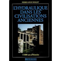 L'hydraulique dans les civilisations anciennes : 5000 ans d'histoire
