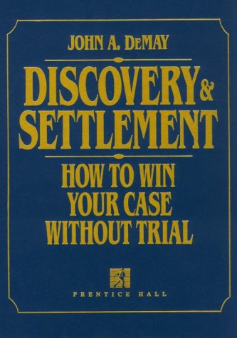 Discovery & Settlement: How to Win Your Case Without Trial
