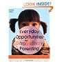 Everyday Opportunities for Extraordinary Parenting:  Simple Ways to Make a Difference in Your Child's Life
