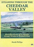 Steaming through the Cheddar Valley : recollections of the East Somerset and Cheddar Valley branch lines including the Wrington Vale line