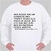 And Moses was an hundred and twenty years old when he died: his eye was not dim Sweatshirt
