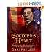 Soldier's Heart: Being the Story of the Enlistment and Due Service of the Boy Charley Goddard in the First Minnesota Volunteers
