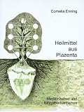 Heilmittel aus Plazenta: Medizinisches und Ethnomedizinisches
