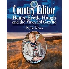 Country Editor: Henry Beetle Hough And the Vineyard Gazette
