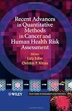 Recent Advances in Quantitative Methods in Cancer and Human Health Risk Assessment (Wiley Series in Probability and Statistics)