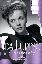 Ida Lupino: A Biography