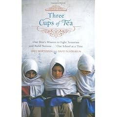 Three Cups of Tea: One Man's Mission to Fight Terrorism and Build Nations...One School at a Time