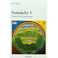 Permakultur, Band 2. Praktische Anwendung