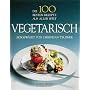 Die 100 besten Rezepte aus aller Welt, Vegetarisch