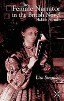 The Female Narrator in the British Novel: Hidden Agendas