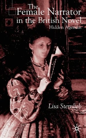 The Female Narrator in the British Novel: Hidden Agendas