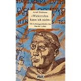 �Widerrufen kann ich nicht�: Die Lebensgeschichte des Martin Luther (Gulliver / Biographie)von "Arnulf Zitelmann"