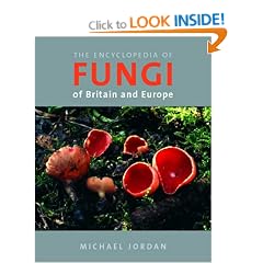 The Encyclopedia of Fungi of Britain and Europe