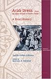Arab Dress a Short History: From the Dawn of Islam to Modern Times (Themes in Islamic Studies)