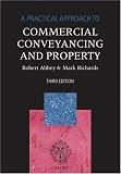 A Practical Approach to Commercial Conveyancing and Property (Practical Approach)