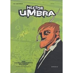 Hector Umbra:. Der halbautomatische Wahnsinn, Bd.1 : Fern von Osaka.