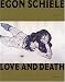 Books : Egon Schiele: Love And Death