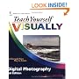 Teach Yourself VISUALLY Digital Photography (Teach Yourself VISUALLY (Tech))
