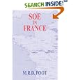 SOE in France: An Account of the Work of the British Special Operations Executive in France, 1940-1944 (Whitehall... by M.R.D. Foot