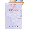 SOE in France: An Account of the Work of the British Special Operations Executive in France, 1940-1944 (Whitehall... by M.R.D. Foot