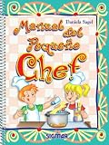 Manual Del Pequeno Chef/little Chef's Manual (Manual Del Pequeno Cheff)