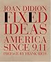 Fixed Ideas: America Since 9.11 Fixed Ideas: America Since 9.11