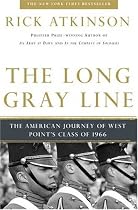 The Long Gray Line: The American Journey of West Point's Class of 1966