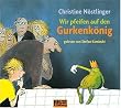Wir pfeifen auf den Gurkenk�nig: Gelesen von Stefan Kaminski. Musik von Jan-Peter Pflug. 2 CD im Digipak. Gesamtlaufzeit 2 Std. 30 Min. (Beltz & Gelberg - H�rbuch)