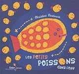 Revue Les Editions Didier  / Les petits poissons dans l'eau - Sélection du Comité des mamans Hiver 2004 (0-3 ans)