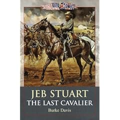 Jeb Stuart: The Last Cavalier