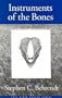 Instruments of the Bones (First Poetry Series)