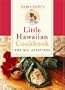 Sam Choy's Little Hawaiian Cookbook for Big Appetites