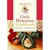 Sam Choy's Little Hawaiian Cookbook for Big Appetites