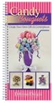 Candy Bouquets: Create Your Own Gifts...