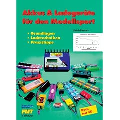 Akkus & Ladeger�te f�r den Modellsport. Mit CD. Grundlagen. Ladetechniken. Praxistipps