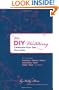 The DIY Wedding: Celebrate Your Day Your Way