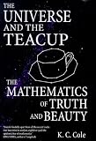 The Universe and the Teacup: The Mathematics of Truth and Beauty